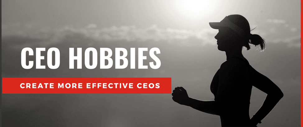 Can Hobbies make you a better CEO?